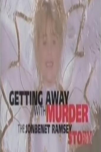 Getting Away with Murder: The JonBenet Ramsey Story Poster of Getting Away with Murder: The JonBenet Ramsey Story