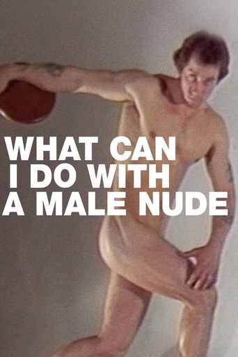 What Can I Do with a Male Nude? Poster of What Can I Do with a Male Nude?