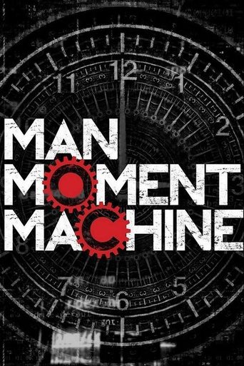 Man, Moment, Machine Poster of Man, Moment, Machine