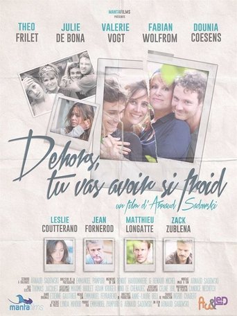 Dehors, tu vas avoir si froid Poster of Dehors, tu vas avoir si froid