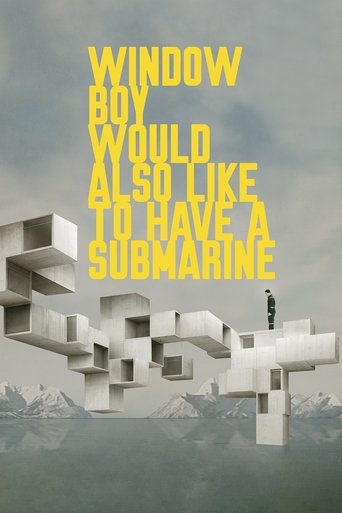 Window Boy Would Also Like to Have a Submarine Poster of Window Boy Would Also Like to Have a Submarine
