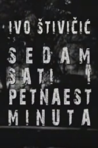 Seven Hours and Fifteen Minutes Poster of Seven Hours and Fifteen Minutes