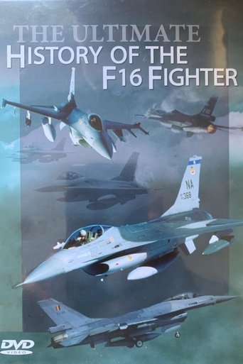 The Ultimate History of the F16 Fighter Poster of The Ultimate History of the F16 Fighter