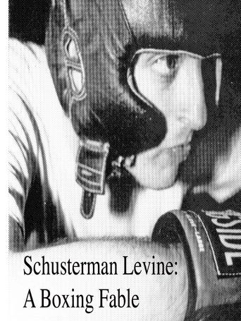 Schusterman Levine: A Boxing Fable Poster of Schusterman Levine: A Boxing Fable