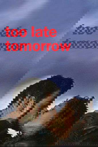 Too Late Tomorrow Poster of Too Late Tomorrow