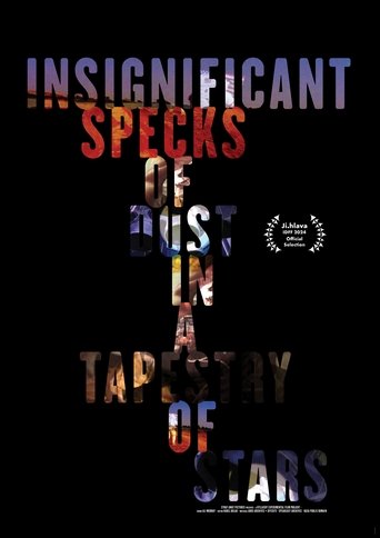 Insignificant Specks of Dust in a Tapestry of Stars Poster of Insignificant Specks of Dust in a Tapestry of Stars