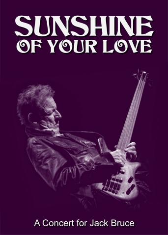 Sunshine of Your Love: A Concert for Jack Bruce Poster of Sunshine of Your Love: A Concert for Jack Bruce