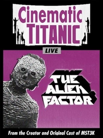 Cinematic Titanic: The Alien Factor Poster of Cinematic Titanic: The Alien Factor