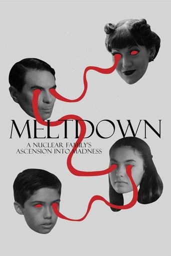 Meltdown: A Nuclear Family's Ascension into Madness Poster of Meltdown: A Nuclear Family's Ascension into Madness