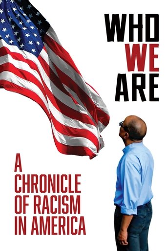 Who We Are: A Chronicle of Racism in America Poster of Who We Are: A Chronicle of Racism in America
