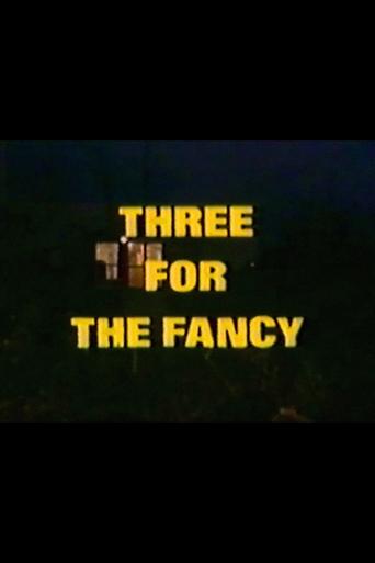 Three for the Fancy Poster of Three for the Fancy