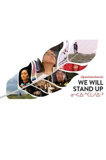 nîpawistamâsowin : We Will Stand Up Poster of nîpawistamâsowin : We Will Stand Up