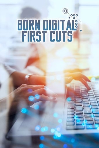 Born Digital: First Cuts Poster of Born Digital: First Cuts