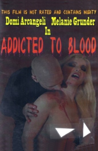 Addicted to Blood Poster of Addicted to Blood