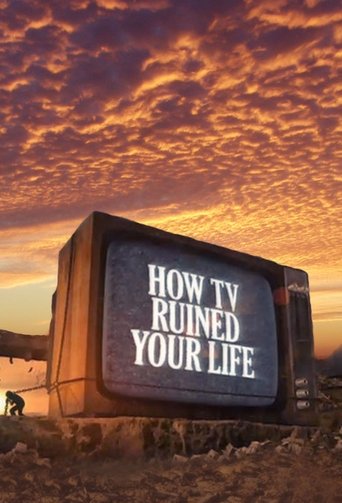 How TV Ruined Your Life Poster of How TV Ruined Your Life