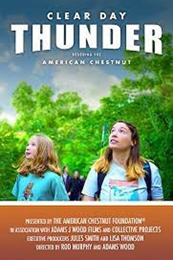 Clear Day Thunder: Rescuing the American Chestnut Poster of Clear Day Thunder: Rescuing the American Chestnut