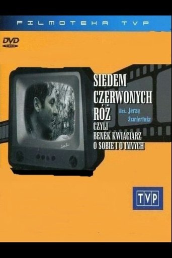 Siedem czerwonych róż, czyli Benek kwiaciarz o sobie i o innych Poster of Siedem czerwonych róż, czyli Benek kwiaciarz o sobie i o innych