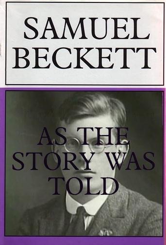 Samuel Beckett: As the Story Was Told Poster of Samuel Beckett: As the Story Was Told