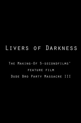 Livers of Darkness: Making "Dude Bro Party Massacre III" Poster of Livers of Darkness: Making "Dude Bro Party Massacre III"