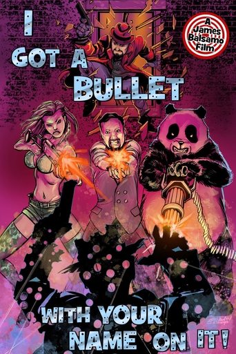 I Got A Bullet with Your Name on It! Poster of I Got A Bullet with Your Name on It!