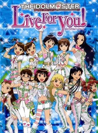 The iDOLM@STER Live For You! Poster of The iDOLM@STER Live For You!