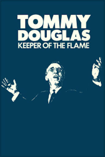 Tommy Douglas: Keeper of the Flame Poster of Tommy Douglas: Keeper of the Flame