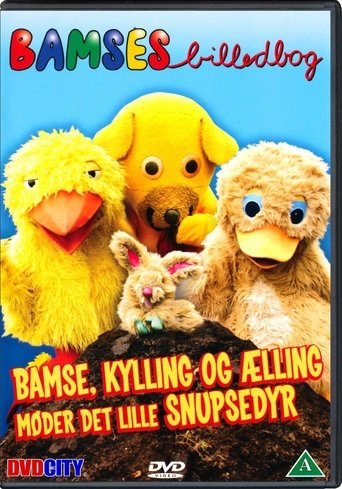 Bamses Billedbog - Bamse, Kylling og Ælling møder det lille snupsedyr Poster of Bamses Billedbog - Bamse, Kylling og Ælling møder det lille snupsedyr