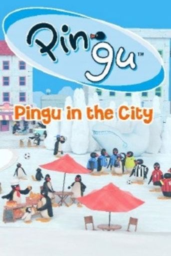 Pingu in the City Poster of Pingu in the City