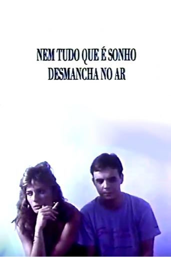 Nem Tudo Que É Sonho Desmancha no Ar Poster of Nem Tudo Que É Sonho Desmancha no Ar
