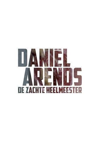 Daniël Arends: De Zachte Heelmeester Poster of Daniël Arends: De Zachte Heelmeester