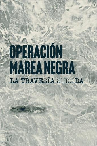 Operación Marea Negra: La travesía suicida Poster of Operación Marea Negra: La travesía suicida