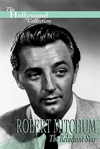 Robert Mitchum: The Reluctant Star Poster of Robert Mitchum: The Reluctant Star