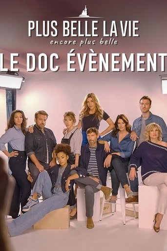 Plus belle la vie, encore plus belle : le doc évènement Poster of Plus belle la vie, encore plus belle : le doc évènement