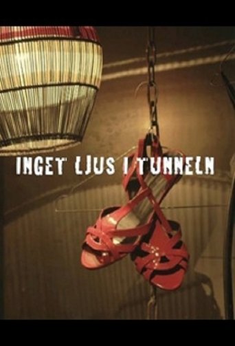 Inget Ljus i Tunneln Poster of Inget Ljus i Tunneln