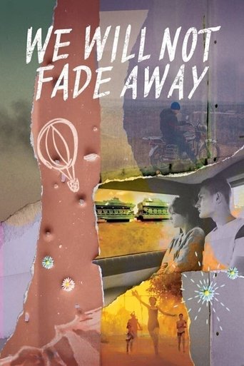 We Will Not Fade Away Poster of We Will Not Fade Away