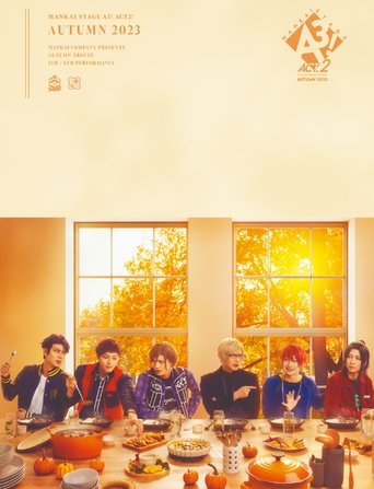 MANKAI STAGE『A3!』ACT2! ~AUTUMN 2023~ Poster of MANKAI STAGE『A3!』ACT2! ~AUTUMN 2023~