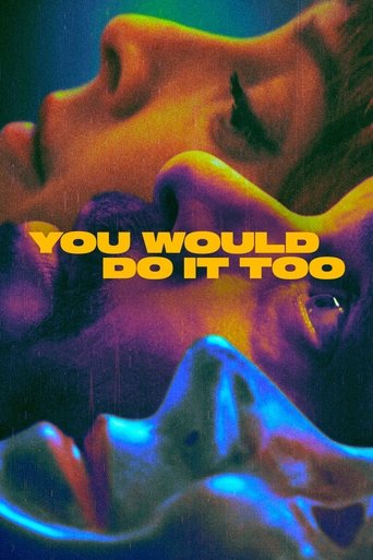 You Would Do It Too Poster of You Would Do It Too