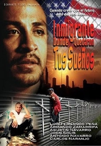 Inmigrante, dónde quedaron tus sueños Poster of Inmigrante, dónde quedaron tus sueños