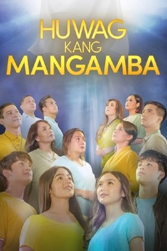 Huwag Kang Mangamba Poster of Huwag Kang Mangamba