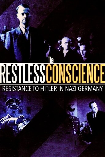 The Restless Conscience: Resistance to Hitler Within Germany 1933-1945 Poster of The Restless Conscience: Resistance to Hitler Within Germany 1933-1945