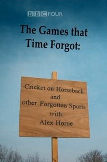 The Games That Time Forgot: Cricket on Horseback and Other Forgotten Sports Poster of The Games That Time Forgot: Cricket on Horseback and Other Forgotten Sports