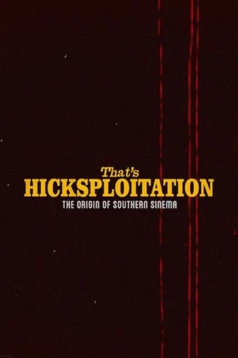 That's Hicksploitation: The Origin of Southern Sinema Poster of That's Hicksploitation: The Origin of Southern Sinema