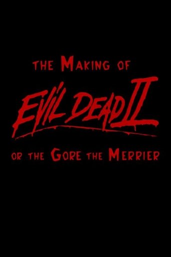 The Making of 'Evil Dead II' or The Gore the Merrier Poster of The Making of 'Evil Dead II' or The Gore the Merrier