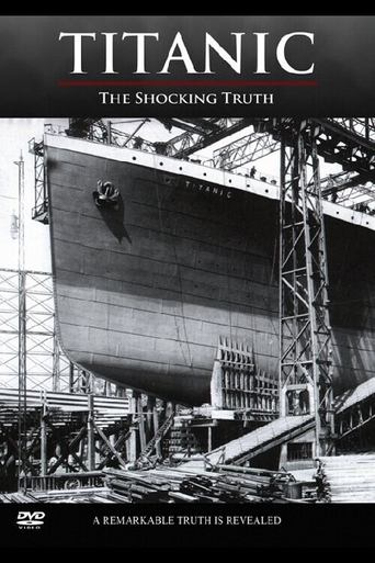 Titanic: The Shocking Truth Poster of Titanic: The Shocking Truth