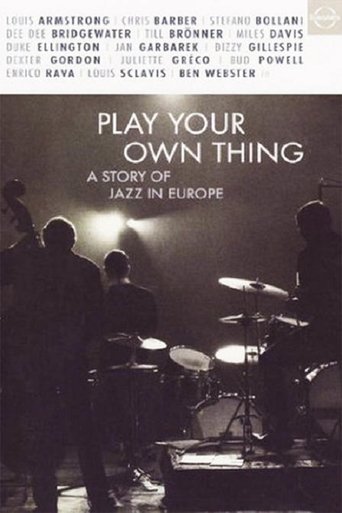 Play Your Own Thing: A Story of Jazz in Europe Poster of Play Your Own Thing: A Story of Jazz in Europe