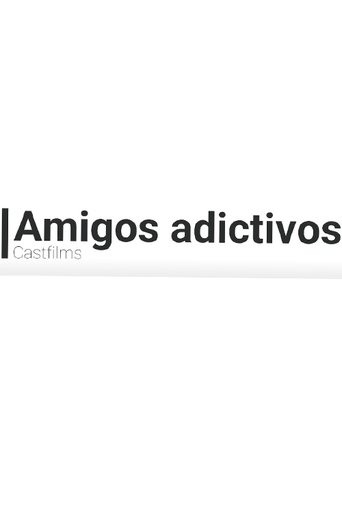 Amigos Adictivos Poster of Amigos Adictivos