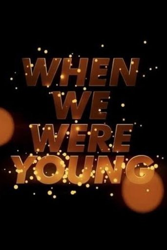 When We Were Young Poster of When We Were Young