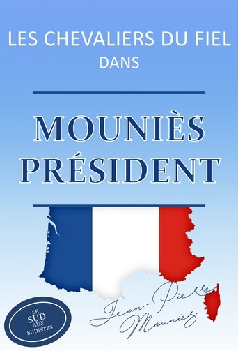 Les Chevaliers du Fiel - Mouniès président ! Poster of Les Chevaliers du Fiel - Mouniès président !