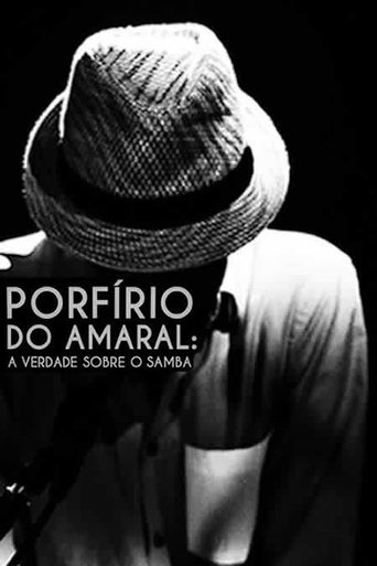 Porfírio do Amaral: A Verdade Sobre o Samba Poster of Porfírio do Amaral: A Verdade Sobre o Samba