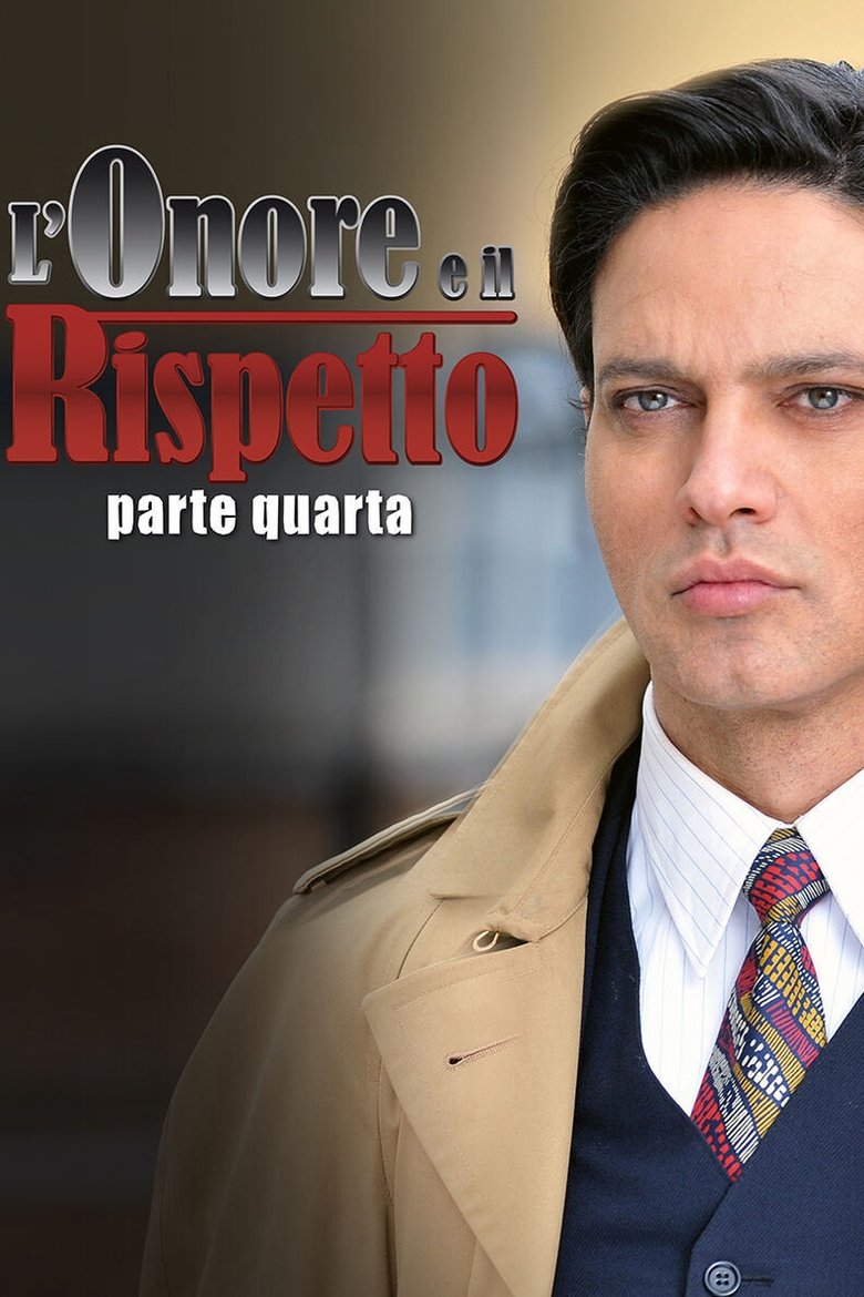 Episodes in L'onore E Il Rispetto - Season 4 - Season 4 Poster of Episodes in L'onore E Il Rispetto - Season 4 - Season 4